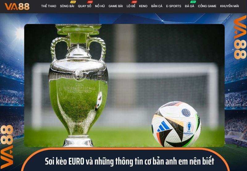 Soi kèo EURO và những thông tin cơ bản anh em nên biết